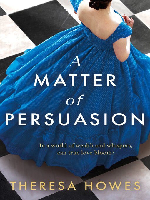 Title details for A Matter of Persuasion by Theresa Howes - Available